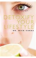 Detoxify Your Lifestyle: (English)
