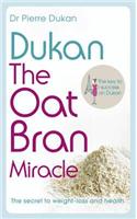 Dukan: The Oat Bran Miracle