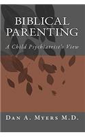 Biblical Parenting: A Child Psychiatrist's View