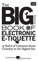 The Big Little Book of Electronic E-tiquette