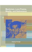 Mysticism, Love Poems, Reality, and Deliverance