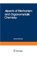 Aspects of Mechanism and Organometallic Chemistry