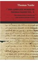 Complete Works of Thomas Nashe Vol. V. the Unfortunate Traveller and Nashe's Lenten Stuffe