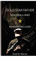 Gold Star Father - Honoring a Hero, Remembering a Son