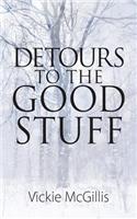 Detours To THE Good Stuff