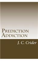 Prediction Addiction