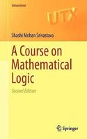 A Course on Mathematical Logic 2Nd Edition [Paperback] Shashi Mohan Srivastava