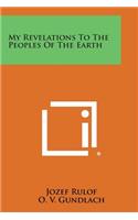 My Revelations to the Peoples of the Earth