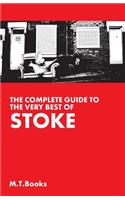 The Complete Guide to the Very Best of Stoke