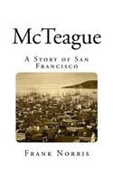 McTeague: A Story of San Francisco