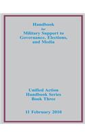 Handbook for Military Support to Governance, Elections, and Media