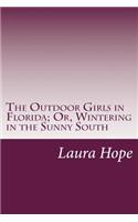 Outdoor Girls in Florida; Or, Wintering in the Sunny South