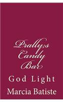 Prally;s Candy Bar: God Light