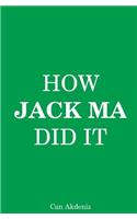 How Jack Ma Did It