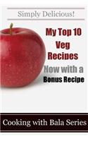 My Top 10 Veg Recipes (now with a free recipe)