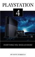 PlayStation 4: Everything You Should Know