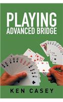 Playing Advanced Bridge: (English)
