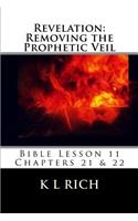 Revelation: Removing the Prophetic Veil Bible Lesson 11(11 Revelation: Removing the Prophetic Veil)