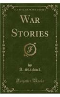 War Stories (Classic Reprint)