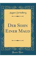 Der Sohn Einer Magd (Classic Reprint)