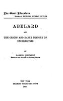 Abelard and the Origin and Early History of Universities