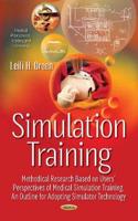 Simulation Training -- Methodical Research Based on Users Perspectives of Medical Simulation Training