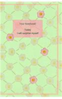 Your Notebook! Today I Will Surprise Myself