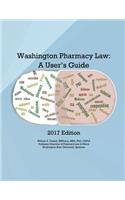 Washington Pharmacy Law: A User's Guide 2017