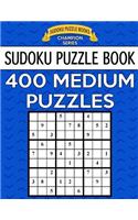 Sudoku Puzzle Book, 400 MEDIUM Puzzles: Single Difficulty Level For No Wasted Puzzles