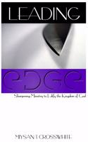 Leading Edge: Sharpening Ministry to Edify the Kingdom of God