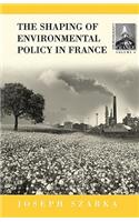 The Shaping of Environmental Policy in France