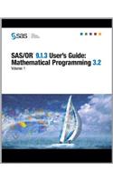 SAS/Or (R) 9.1.3 User's Guide: : Mathematical Programming 3.2, Volumes 1-4