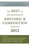 Best of the Independent Journals in Rhetoric and Composition 2012