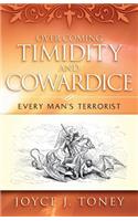 Over Coming Timidity and Cowardice
