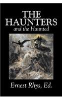The Haunters and the Haunted Edited by Ernest Rhys, Fiction, Horror, Fantasy, Short Stories
