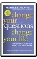 Change Your Questions, Change Your Life: 10 Powerful Tools For Life And Work
