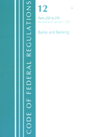 Code of Federal Regulations, Title 12 Banks and Banking 200-219, Revised as of January 1, 2021: (Code of Federal Regulations, Title 12 Banks and Banking)