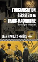 L'organisation secrete de la franc-maconnerie