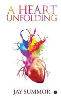 A Heart Unfolding