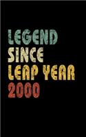 Legend Since Leap Year 2000: Retro Birthday Gift Notebook With Lined Wide Ruled Paper. Funny Quote Sayings 5 x 8 Notepad Journal For People Born February 29th 2000.