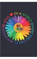 In A World Where You Can Be Anything Be Kind