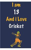 I am 13 And i Love Cricket: Journal for Cricket Lovers, Birthday Gift for 13 Year Old Boys and Girls who likes Ball Sports, Christmas Gift Book for Cricket Player and Coach, Jo