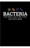 Bacteria The Only Culture That Leftists Have: Journal / Notebook / Diary Gift - 6"x9" - 120 pages - White Lined Paper - Matte Cover