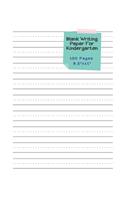 Blank Writing Paper For Kindergarten - 150 pages 8.5" x 11": Cursive Handwriting Books For Children