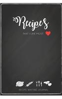 Recipe's That I Like Most: Recipe Writing Journal: Write Your favorite Recipe's With Details Ingredients & Methods In This Journal