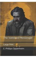 The Vanished Messenger: Large Print