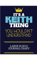 It's A Keith Thing You Wouldn't Understand Large (8.5x11) Journal/Diary