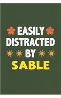 Easily Distracted By Sable: A Nice Gift Idea For Sable Lovers Funny Gifts Journal Lined Notebook 6x9 120 Pages