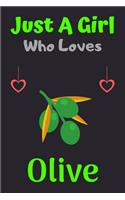 Just A Girl Who Loves Olive