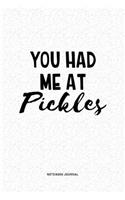 You Had Me At Pickles